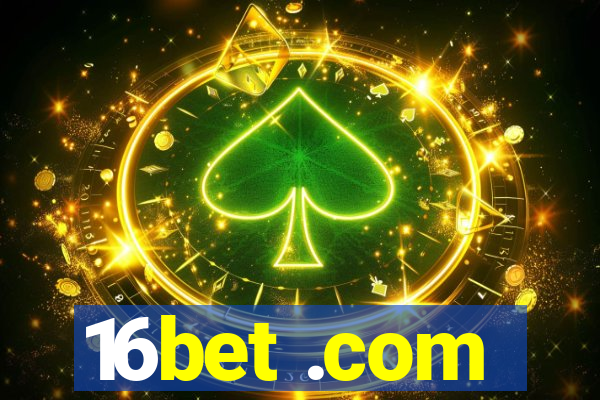 16bet .com